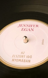 Az elszúrt idő nyomában - Jennifer Egan