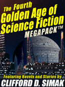 The Fourth Golden Age of Science Fiction Megapack - Clifford D. Simak