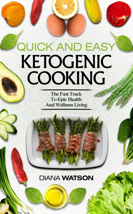 [Download] ~ Ketogenic Cookbook: Quick and Easy: The Ketogenic Diet For Beginners Fast Track To Epic Health And Wellness Living - The Ultimate Keto Meal Prep, Keto Vegan, Keto Recipes & Keto Cookbook  by Diana Watson ~ Book PDF Kindle ePub Free