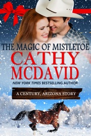 The Magic of Mistletoe: A Century, Arizona Story - Cathy McDavid