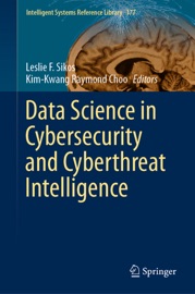 Data Science in Cybersecurity and Cyberthreat Intelligence - Leslie F. Sikos & Kim-Kwang Raymond Choo