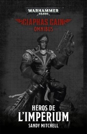 Ciaphas Cain: Héros de l'Imperium - Sandy Mitchell