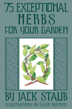 75 Exceptional Herbs for Your Garden - Jack Staub Cover Art