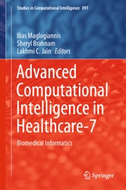 Advanced Computational Intelligence in Healthcare-7 - Ilias Maglogiannis, Sheryl Brahnam & Lakhmi C. Jain