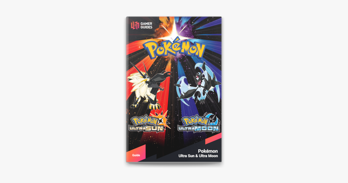 Pokémon Ultra Sun and Moon - Strategy Guide eBook by GamerGuides.com - EPUB  Book