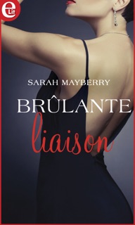 Brûlante Liaison by Sarah Mayberry