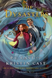 The Dysasters: The Graphic Novel - P. C. Cast & Kristin Cast