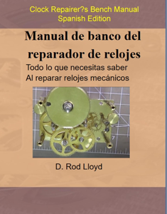Manual de banco del reparador de relojes - Clock Repairers Bench Manual Spanish Book Cover