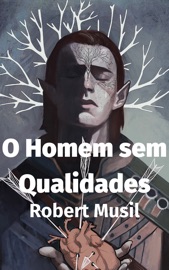 O Homem sem Qualidades - Robert Musil