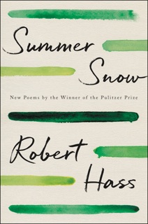 Summer Snow by Robert Hass