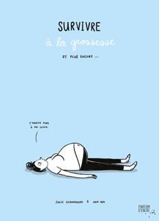 Survivre à la grossesse et plus encore... by Julie Champagne