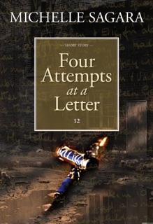 Four Attempts at a Letter by Michelle Sagara