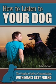 How to Listen to Your Dog - Carlotta Cooper