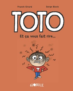 Toto BD, Tome 01 by Serge Bloch, Franck Girard & Rémi Chaurand