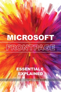 Microsoft FrontPage: Essentials Explained by Edward Marteson