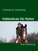 Feldenkrais für Reiter - Charlotte R. Zetterberg