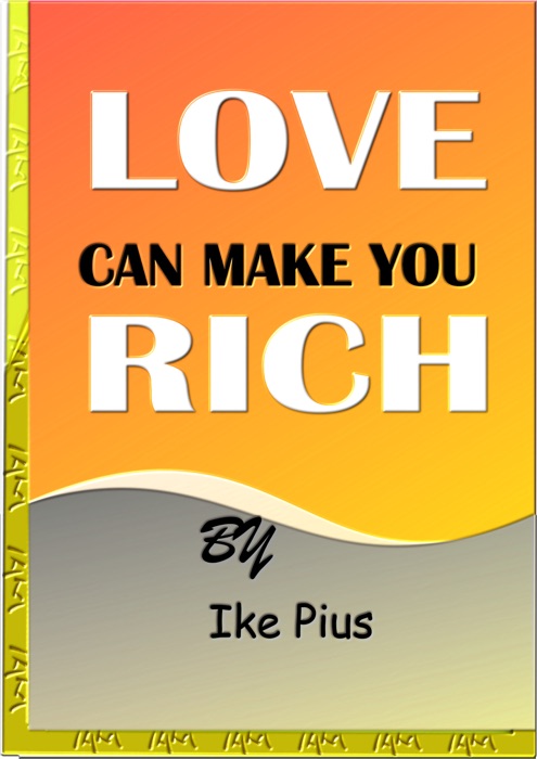 Love Can Make You Rich