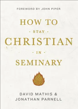 How to Stay Christian in Seminary