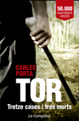 Tor. Tretze cases i tres morts - Carles Porta