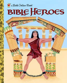 Bible Heroes by Christin Ditchfield & Ande Cook