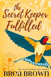The Secret Keeper Fulfilled - Brea Brown