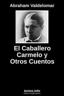 El caballero Carmelo y otros cuentos by Abraham Valdelomar
