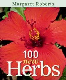 100 New Herbs - Margaret Roberts