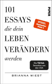 101 Essays, die dein Leben verändern werden - Brianna Wiest