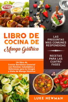 Luke Newman - Libro de Cocina de Manga Gástrica: Un libro de Cocina Bariátrica Esencial con Recetas Saludables y Deliciosas para la Cirugía y Dieta de Manga Gástrica artwork