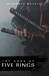 The Book of Five Rings - Miyamoto Musashi