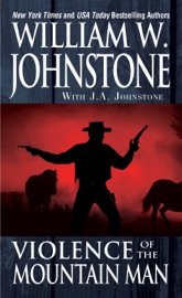 Violence of the Mountain Man - William W. Johnstone & J.A. Johnstone