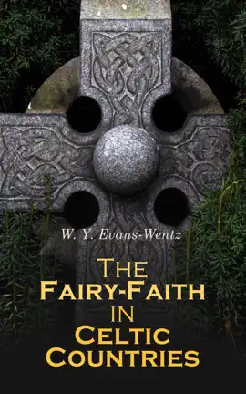 Read: The Fairy-Faith in Celtic Countries Book