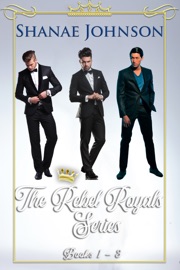 The Rebel Royals Boxset, Books 1-3 - Shanae Johnson