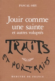 Jouir comme une sainte et autres voluptés - Pascal Ory