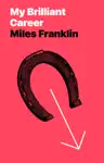 My Brilliant Career by Miles Franklin Book Summary, Reviews and Downlod