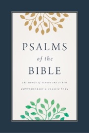 Psalms of the Bible: The Songs of Scripture in Both Contemporary and Classic Form - Holman Bible Publishers