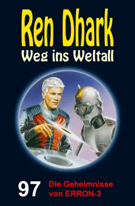 Read: Ren Book Dhark – Weg ins Weltall 97: Die Geheimnisse von ERRON-3