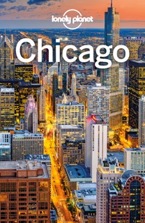 Chicago Travel Guide by Lonely Planet