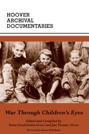 War Through Children's Eyes - Jan T. Gross, Irena Grudzińska-Gross & Jan Tomasz Gross