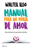 Manual para no morir de amor - Walter Riso