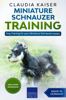 Miniature Schnauzer Training - Dog Training for your Miniature Schnauzer puppy - Claudia Kaiser