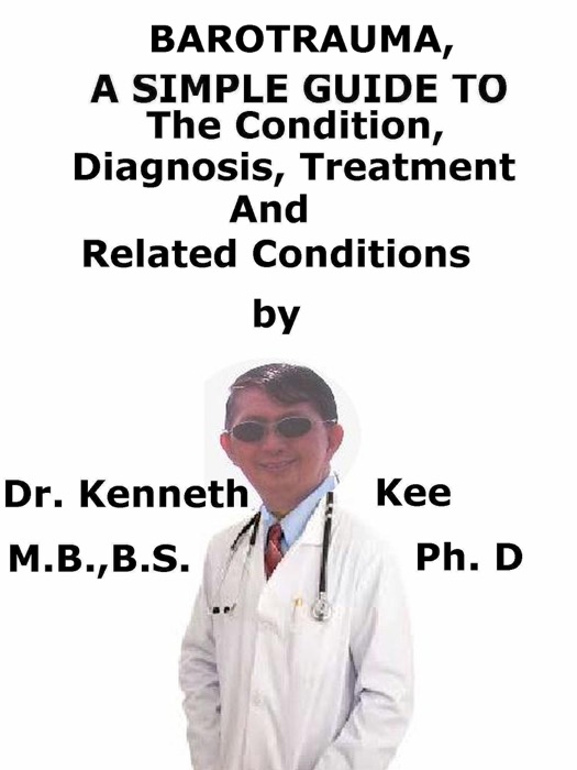 Barotrauma, A Simple Guide To The Condition, Diagnosis, Treatment And Related Conditions