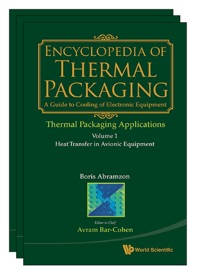 Encyclopedia of Thermal Packaging - Avram Bar-Cohen
