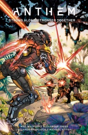 Anthem: Strong Alone, Stronger Together - Bioware, Alexander Freed, Mac Walters, Eduardo Francisco & Michael Atiyeh