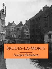 Bruges-la-Morte - Georges Rodenbach