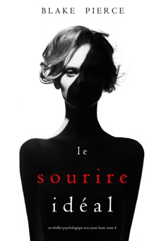 Le Sourire Idéal (Un thriller psychologique avec Jessie Hunt, tome 4) - Blake Pierce