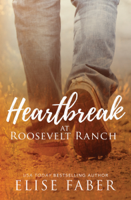 Elise Faber - Heartbreak at Roosevelt Ranch artwork