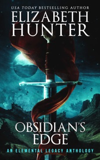 Obsidian's Edge: An Elemental Legacy Anthology by Elizabeth Hunter