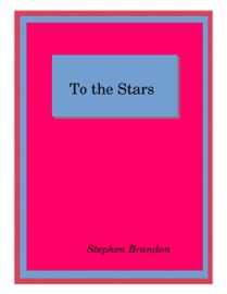 To the Stars - Stephen Brandon