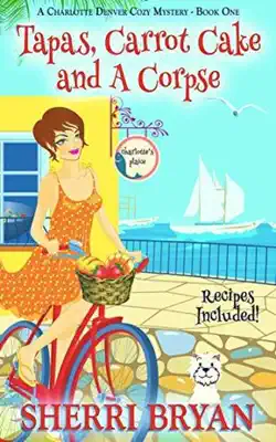 Tapas, Carrot Cake and a Corpse by Sherri Bryan book